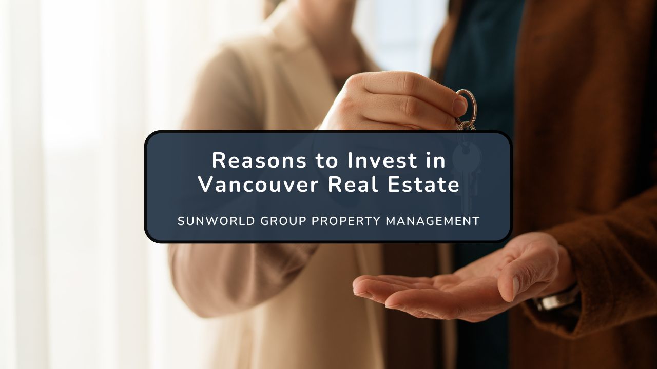 Reasons to Invest in Vancouver Real Estate